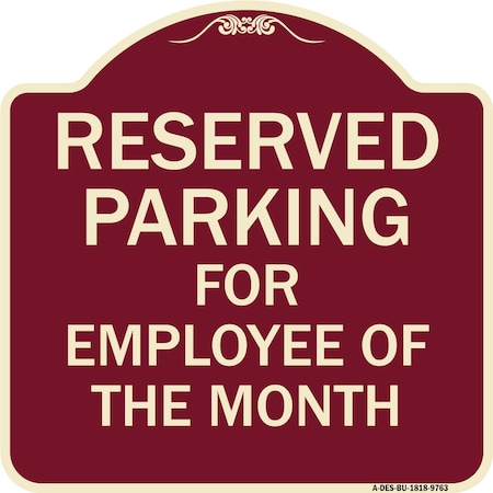 Signmission Designer Series-Reserved Parking For Employee Of The Month, 18" x 18", BU-1818-9763 A-DES-BU-1818-9763